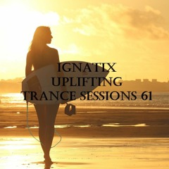 IGNATIX Uplifting Trance Sessions 61