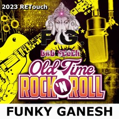Bob Seger - Old Time Rock & Roll  (Funky Ganesh 2023 ReTouch) FREE DOWNLOAD with VOCALS!!!!!