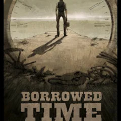 BORROWED TIME
