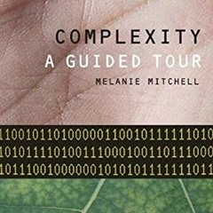 [Download] KINDLE 💓 Complexity: A Guided Tour by  Melanie Mitchell PDF EBOOK EPUB KI