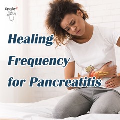 Healing Frequency for Pancreatitis - Spooky2 Rife Frequencies