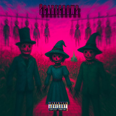 Scarecrows [prod.AyeJayMadeit]