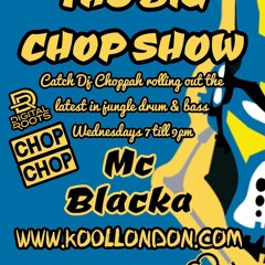 THE BIG CHOP SHOW - DJ CHOPPAH &  MC BLACKA ON KOOL LONDON 03-05-2022