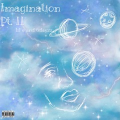 Lil' E X 6dayzz - Imagination II