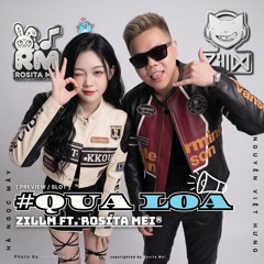 #Qua Loa - ZillM ft. Rosita Mei® ㅤㅤㅤ[Preview / SLOT]