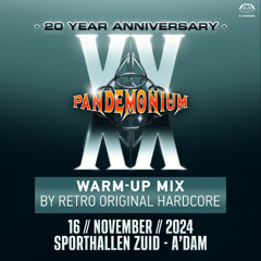 Pandemonium - 20 Year Anniversary - Warm-up Mix | By RETRO Original Hardcore