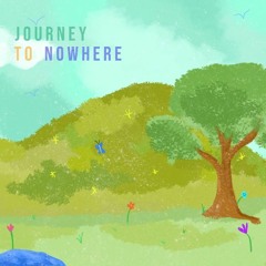 Journey To Nowhere