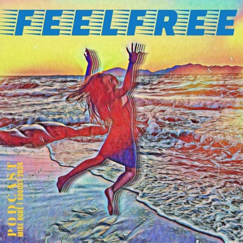 FEEL FREE MIX (PODCAST / DJ-SET | AUGUST 2024)