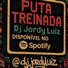 PUTA TREINANDA ( DJ JORDY LUIZ ) CORO 130BPM