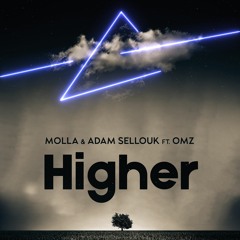 MOLLA & Adam Sellouk - Higher ft. OMZ