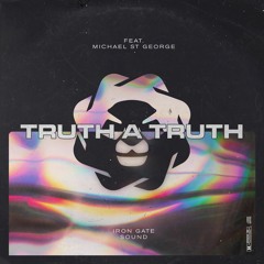 Iron Gate Sound ft. Michael St George - Truth A Truth [FKOF Premiere]