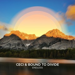 Ceci & Bound To Divide - Endless