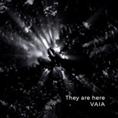 VAIA - They Are Here