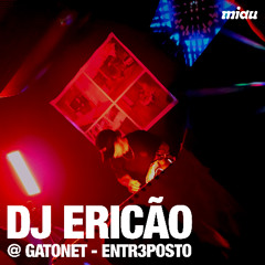 DJ ERICÃO @ GATONET ENTR3POSTO