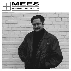 RETROSPECT 149: MEES