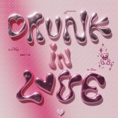 Drunk In Love #1 - KhoaChivas