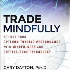 Free EBooks Trade Mindfully Achieve Your Optimum Trading Performance With