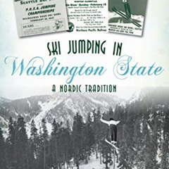 [View] PDF 💘 Ski Jumping in Washington State: A Nordic Tradition (Sports) by  John W