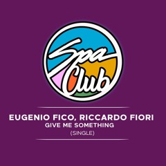 [SPC078] EUGENIO FICO, RICCARDO FIORI - Give Me Something (Original Mix)