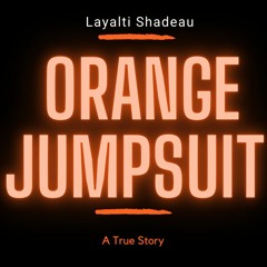 Orange JumpSuit- Loyalti Sha'Dow