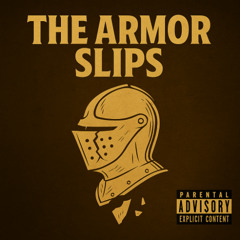 The Armor Slips