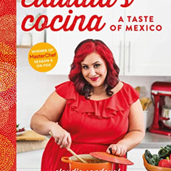 ACCESS KINDLE 💏 Claudia's Cocina: A Taste of Mexico by  Claudia Sandoval [EPUB KINDL