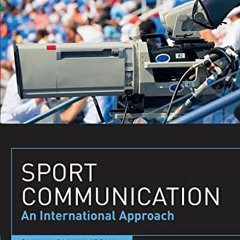 View EPUB KINDLE PDF EBOOK Sport Communication: An International Approach by  Chuka O