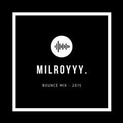 Milroyyy - Bounce Mix