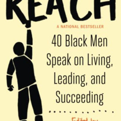 download EPUB 📝 Reach: 40 Black Men Speak on Living, Leading, and Succeeding by  Ben
