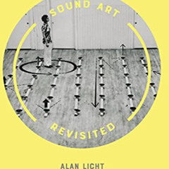 View KINDLE 📋 Sound Art Revisited by  Alan Licht PDF EBOOK EPUB KINDLE