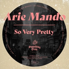 So Very Pretty - Out Now On Smashing Trax Records