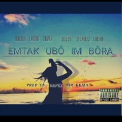 EMTAK ÛBÔ IM BÕRA:BY BUKON LABOD ( CVR)     PROD BY DOPEZ KUMA: OLDEST JAMZ-Libanuj Loeak