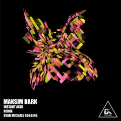 Maksim Dark - Instant Acid (Original Mix)* Out Now