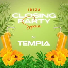 Tempia - Closing Party, Ibiza , Spain