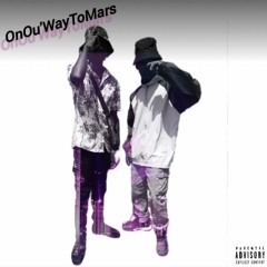 OnOu'WayToMars [ft.Trixxy]