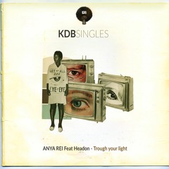 Anya Rei - Trough Your Light Feat. Headon (Original Mix) [KDB007S]