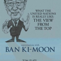 PDF read online Conversations with Ban Ki-moon What The United Nations Is Really Like: The View