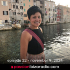 Ep. 32 - Passion Ibiza Radio (full length version_air date 9.11.24)