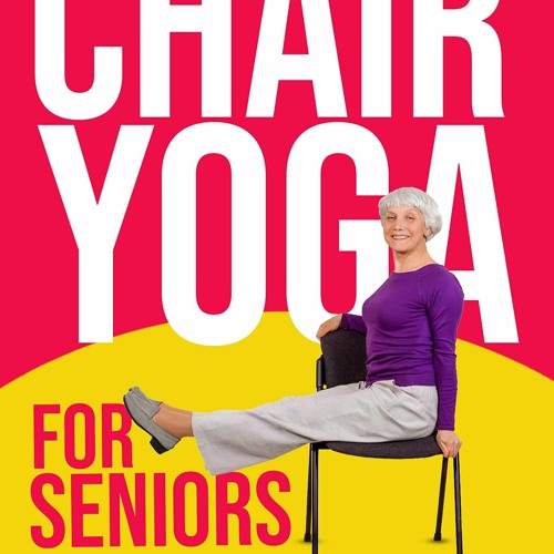 Stream episode [READ DOWNLOAD] Chair Yoga for Seniors: Guided Exercises for  Elderly to Improve Balance, by Kellybaxter podcast | Listen online for free  on SoundCloud
