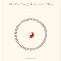 [READ] EBOOK ✏️ I Ching, The Oracle of the Cosmic Way by  Carol K. Anthony &  Hanna