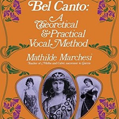 DOWNLOAD EBOOK 📨 Bel Canto: A Theoretical and Practical Vocal Method (Dover Books On