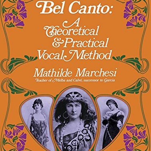 [FREE] EPUB 📍 Bel Canto: A Theoretical and Practical Vocal Method (Dover Books On Mu