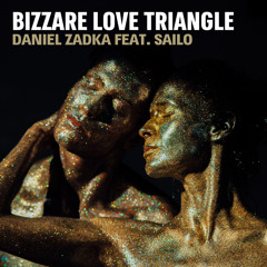 Daniel Zadka Feat. Sailo - Bizzare Love Triangle