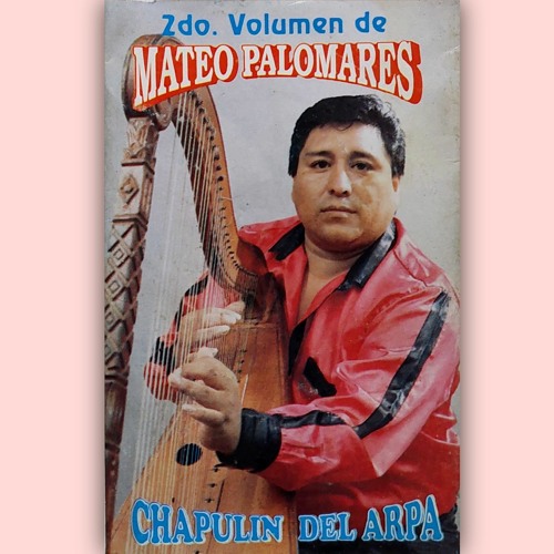 Stream Mateo Palomares El Chapulín del Arpa 2do.Vol. - No me casaré by Música  Peruana | Listen online for free on SoundCloud