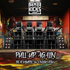 Pull Up Again | Beat Kouple & Enigmatik | Mad For Kicks Records [Raggatek]