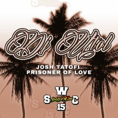 Josh Tatofi - Prisoner of Love x DJ UTOL (SWC REMIX)