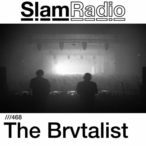 #SlamRadio - 468 - The Brvtalist