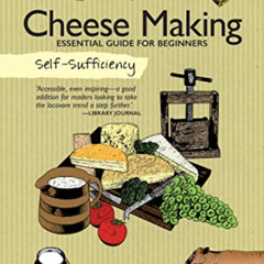 [Read] EBOOK 📖 Cheese Making: Essential Guide for Beginners (Self-Sufficiency) by  R