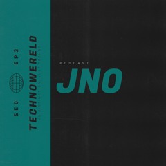 JNO | Techno Wereld Podcast SE0EP3