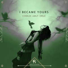 Coskun Umut Oruc - I Became Yours (Cafe De Anatolia)